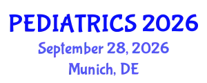 Pediatrics Conference (PEDIATRICS) September 28, 2026 - Munich, Germany