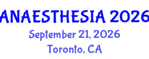 Anaesthesia Conference (ANAESTHESIA) September 21, 2026 - Toronto, Canada