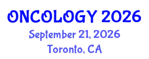 Oncology Conference (ONCOLOGY) September 21, 2026 - Toronto, Canada