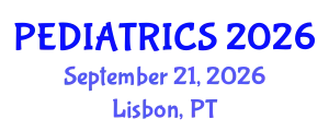 Pediatrics Conference (PEDIATRICS) September 21, 2026 - Lisbon, Portugal