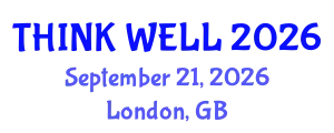 Psychiatry Conference (THINK WELL) September 21, 2026 - London, United Kingdom