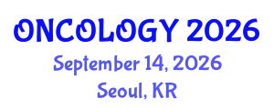 Oncology Conference (ONCOLOGY) September 14, 2026 - Seoul, Republic of Korea