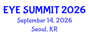 Cataract Conference (EYE SUMMIT) September 14, 2026 - Seoul, Republic of Korea