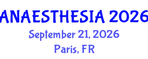 Anaesthesia Conference (ANAESTHESIA) September 21, 2026 - Paris, France