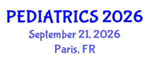 Pediatrics Conference (PEDIATRICS) September 21, 2026 - Paris, France