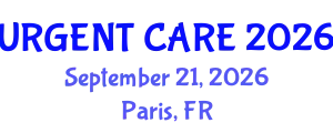 Emergency Medicine Conference (URGENT CARE) September 21, 2026 - Paris, France