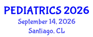 Pediatrics Conference (PEDIATRICS) September 14, 2026 - Santiago, Chile