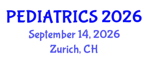 Pediatrics Conference (PEDIATRICS) September 14, 2026 - Zurich, Switzerland