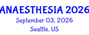 Anaesthesia Conference (ANAESTHESIA) September 03, 2026 - Seattle, United States