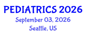 Pediatrics Conference (PEDIATRICS) September 03, 2026 - Seattle, United States