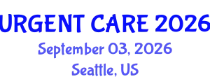 Emergency Medicine Conference (URGENT CARE) September 03, 2026 - Seattle, United States
