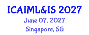 International Conference on Artificial Intelligence, Machine Learning & Intelligent System June 07, 2027 - Singapore, Singapore
