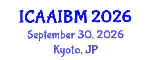 International Conference on Application of AI in Business Management (ICAAIBM) September 30, 2026 - Kyoto, Japan