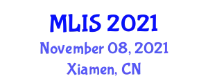 International Conference on Machine Learning and Intelligent Systems (MLIS) November 08, 2021 - Xiamen, China
